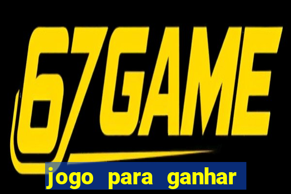 jogo para ganhar dinheiro de verdade no pix na hora